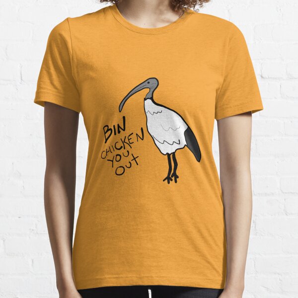 Bin chicken you out.... ibis style  Essential T-Shirt
