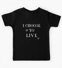I CHOOSE TO LIVE Kids Tee