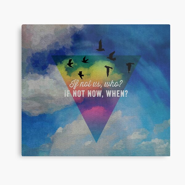 If Not Us, Who? Metal Print