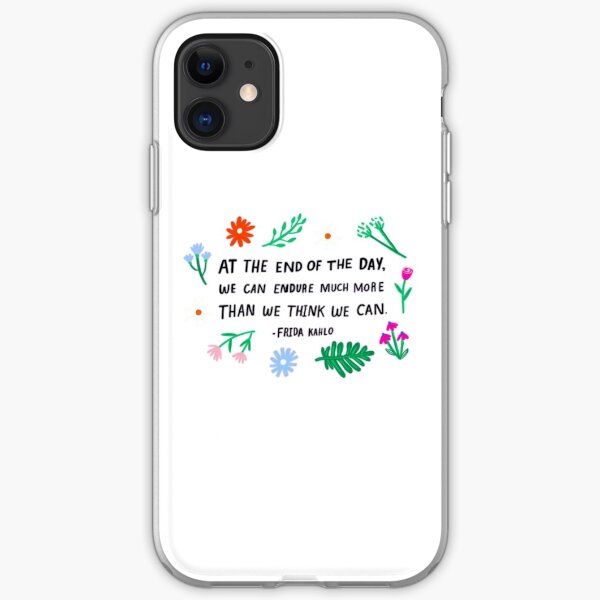 Frida Khalo quote âAt the end of the day...â iPhone Soft Case