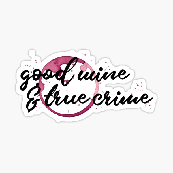 Artikel-Vorschau von Wahres Verbrechen und guter Wein, designt und verkauft von Jay Bayne.