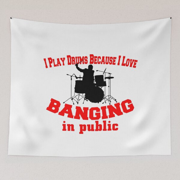 Item preview, I Play Drums Because I Love Banging in Public designed and sold by findgreatshirts.
