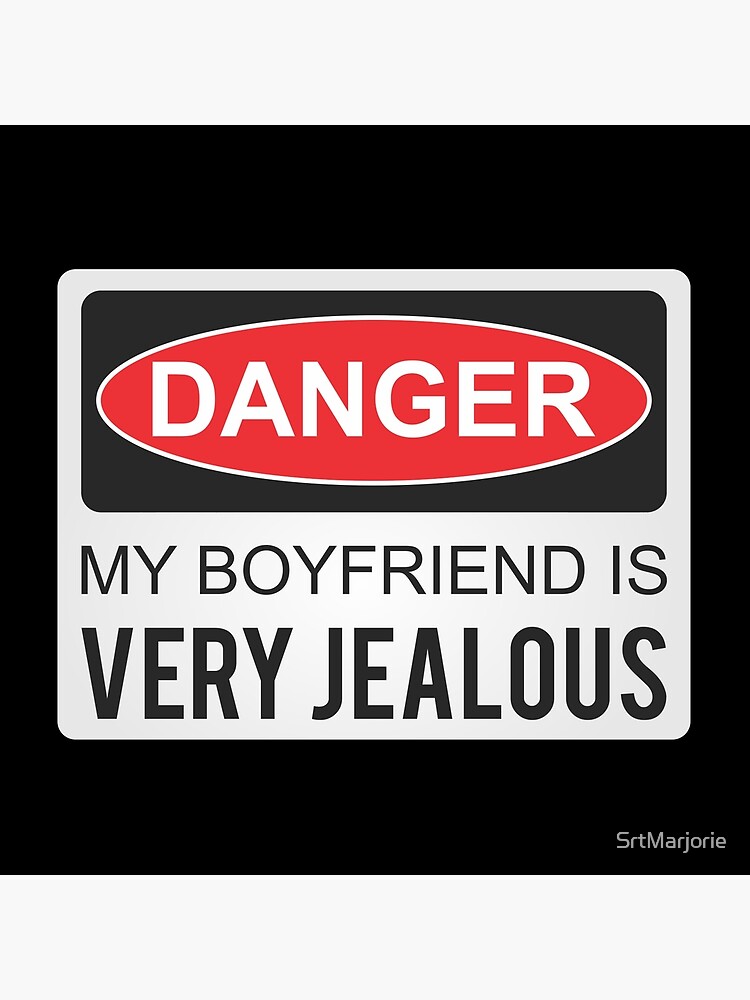 "DANGER! my boyfriend is very jealous Valentines Day Relationship Boyfriend, Girlfriend
