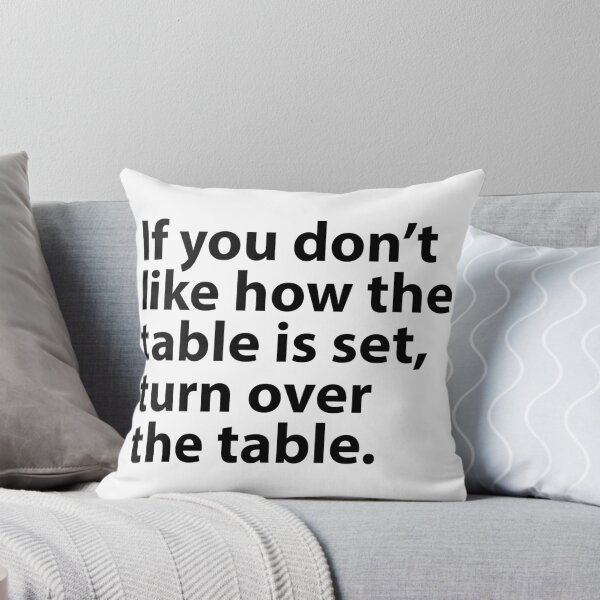 Aperçu de l'œuvre If You Don't Like How The Table is Set - House of Cards Quote créée et vendue par Evelyusstuff.