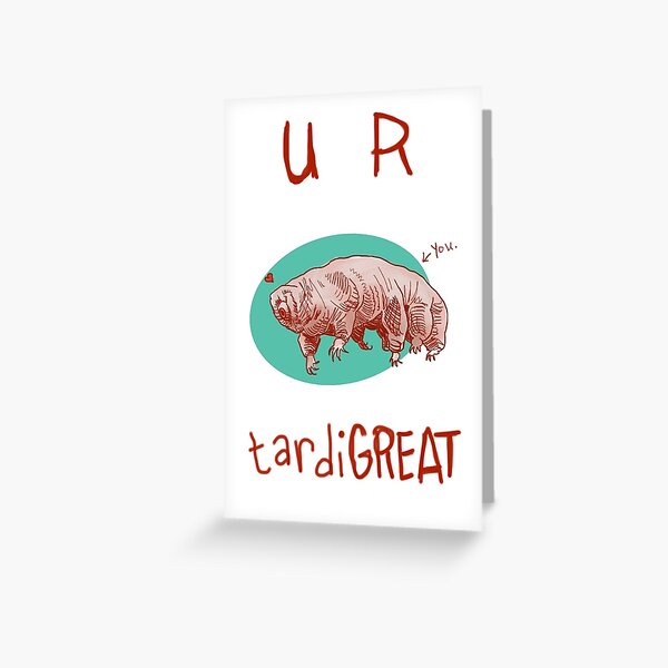 You Are TardiGREAT Greeting Card
