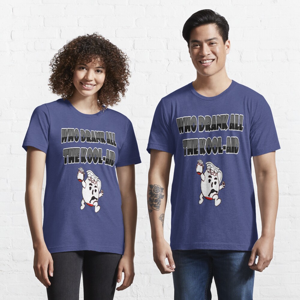 Who Drank all the Kool-aid Essential T-Shirt