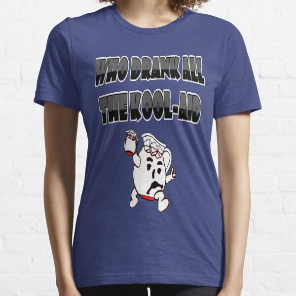 Who Drank all the Kool-aid Essential T-Shirt