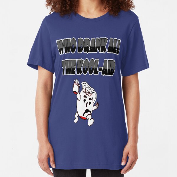 Who Drank all the Kool-aid Slim Fit T-Shirt