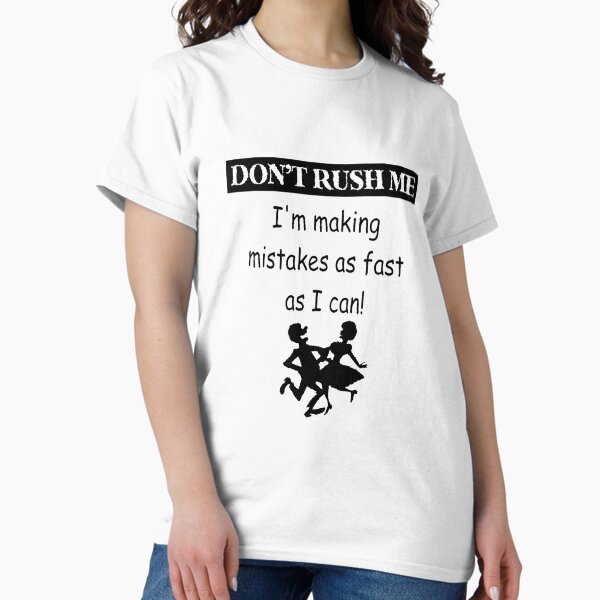 Item preview, Don't Rush BLK designed and sold by Square Dancing Gifts & Merchandise.