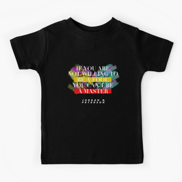 Quotes from Jordan B. Peterson on Being a Master Sticker Gifts and T Shirt Kids T Shirt for Sale by Miscellaneous Co. Redbubble