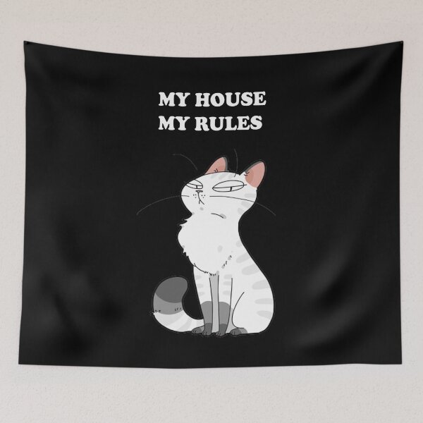 Item preview, My House, My Rules Cat designed and sold by Lenny Stahl.