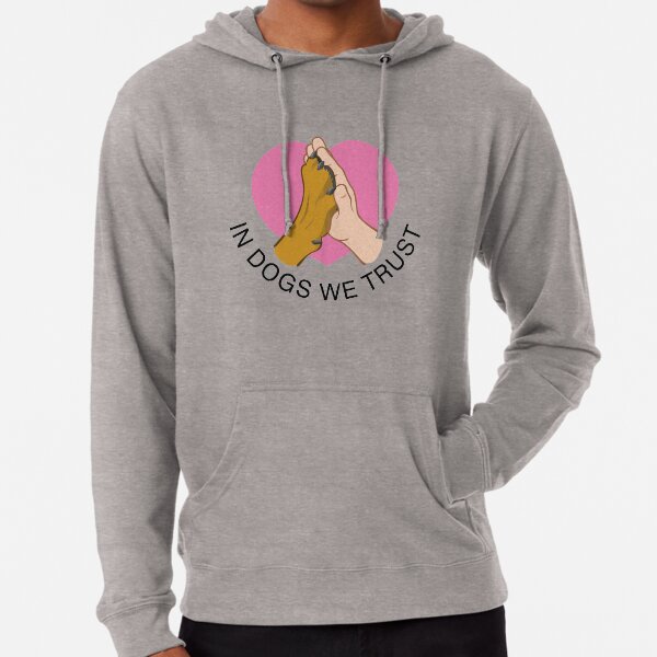 In Dogs we Trust Lightweight Hoodie