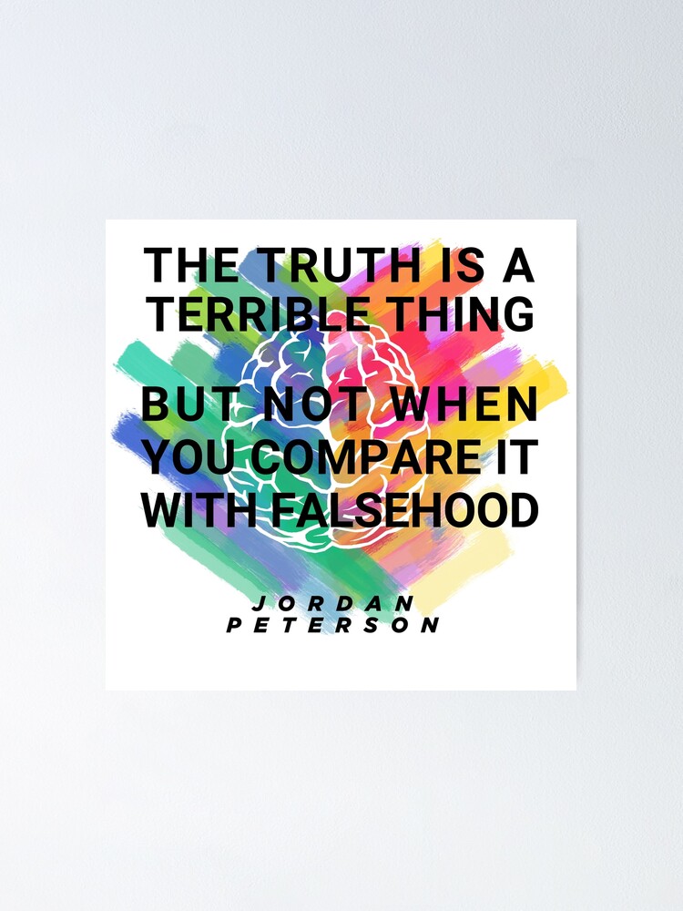 gøre ondt overvældende Fabrikant Quotes from: Dr. Jordan B. Peterson on the Truth Posters, T-shirts and  Gifts" Poster by tasnim-saadon | Redbubble