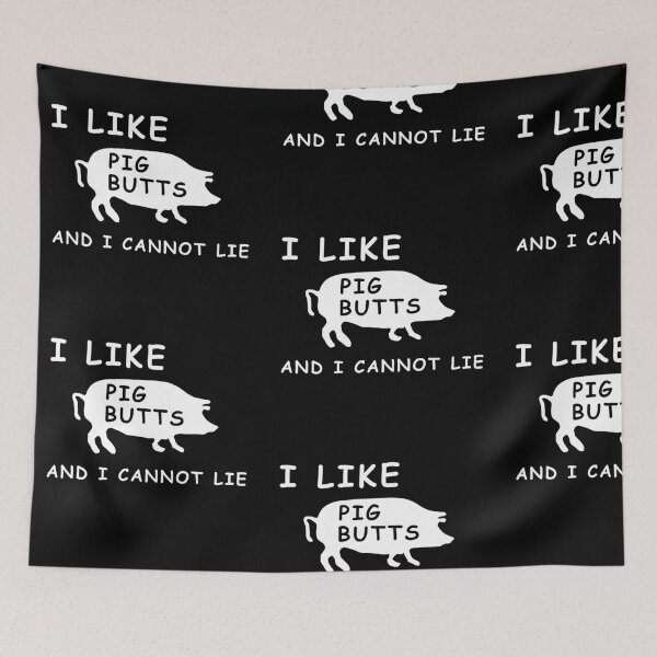 Item preview, I LIKE PIG BUTTS AND I CANNO LIE! GIFT IDEA designed and sold by JamesandLuis.
