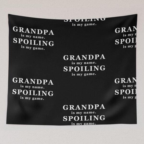 Item preview, GRANDPA IS MY NAME SPOILING IS MY GAME! GIFT IDEA designed and sold by JamesandLuis.