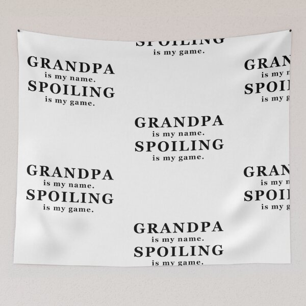 Item preview, GRANDPA IS MY NAME SPOILING IS MY GAME! GIFT IDEA designed and sold by JamesandLuis.