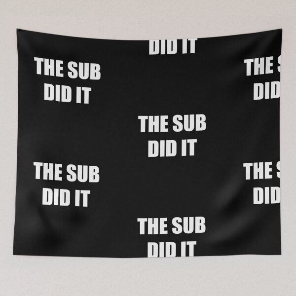 Item preview, THE SUB DID IT designed and sold by JamesandLuis.