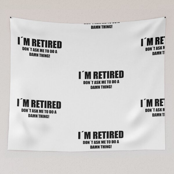 Item preview, I AM RETIRED DONT ASK ME TO A DAMN THING! GIFT designed and sold by JamesandLuis.