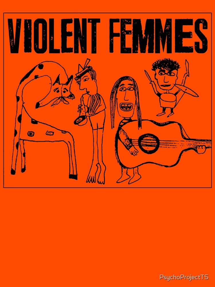 Violent Femmes by PsychoProjectTS