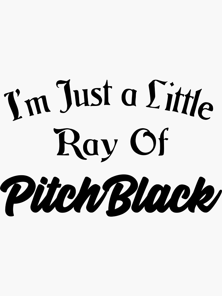 Funny I'm Just A Little Ray Of Pitch Black Tshirt Gift Funny I'm Just A Little Ray Of Pitch Black Tshirt Gift