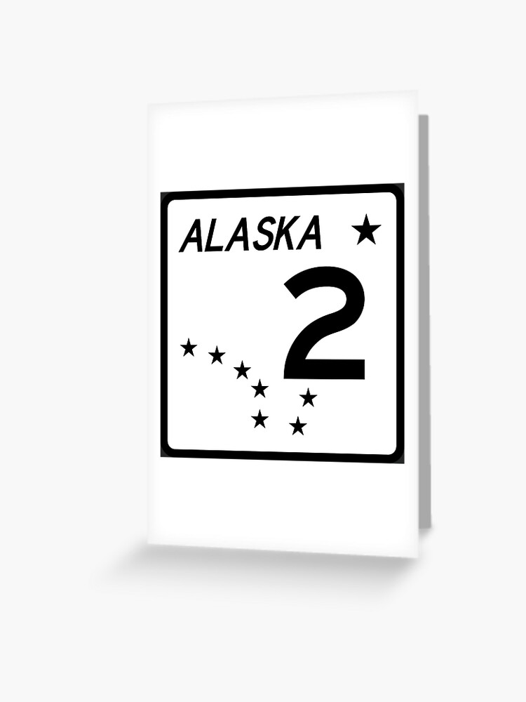 Thumbnail 1 of 2, Greeting Card, Alaska Route 2, Richardson Highway, Steese Highway, Elliott Highway designed and sold by AlaskaExtreme.
