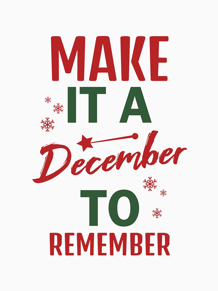 "Make it a december to remember" Tshirt for Sale by Dominik