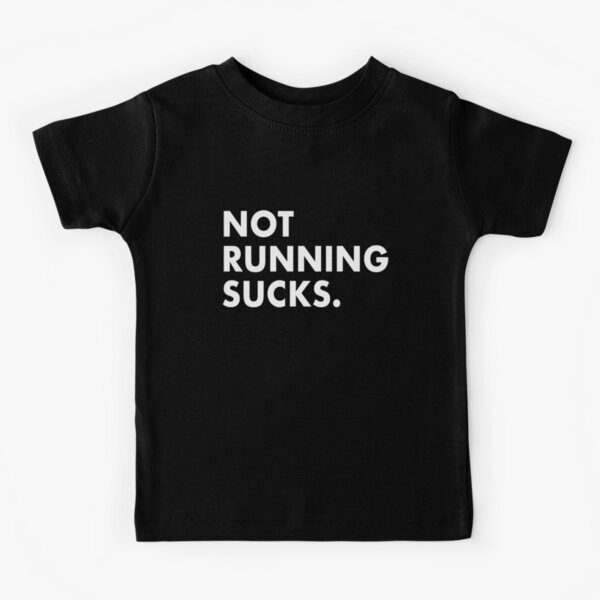 not running sucks shirt