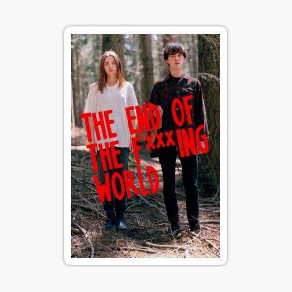 The End Of The F *** ing World Sticker