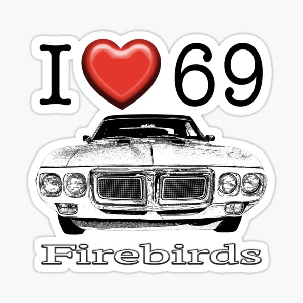 Item preview, I love 69 Firebird designed and sold by CoolCarVideos.