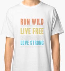 Camiseta clásica Actuar sin control. Vive libre. Amor fuerte. (Vuelta)