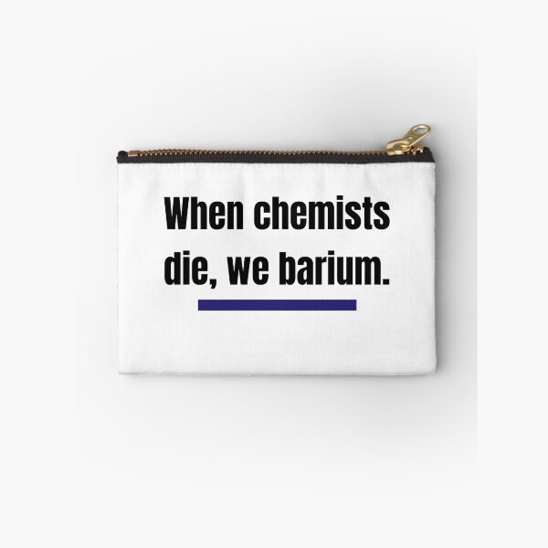 Item preview, When chemists die, we barium.  designed and sold by mwagie.
