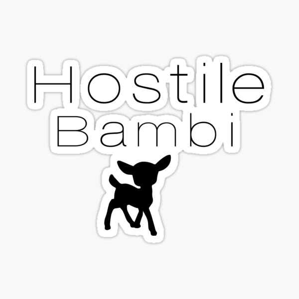 Artikel-Vorschau von Hostile Bambi, designt und verkauft von STYLE-TRADER-8.