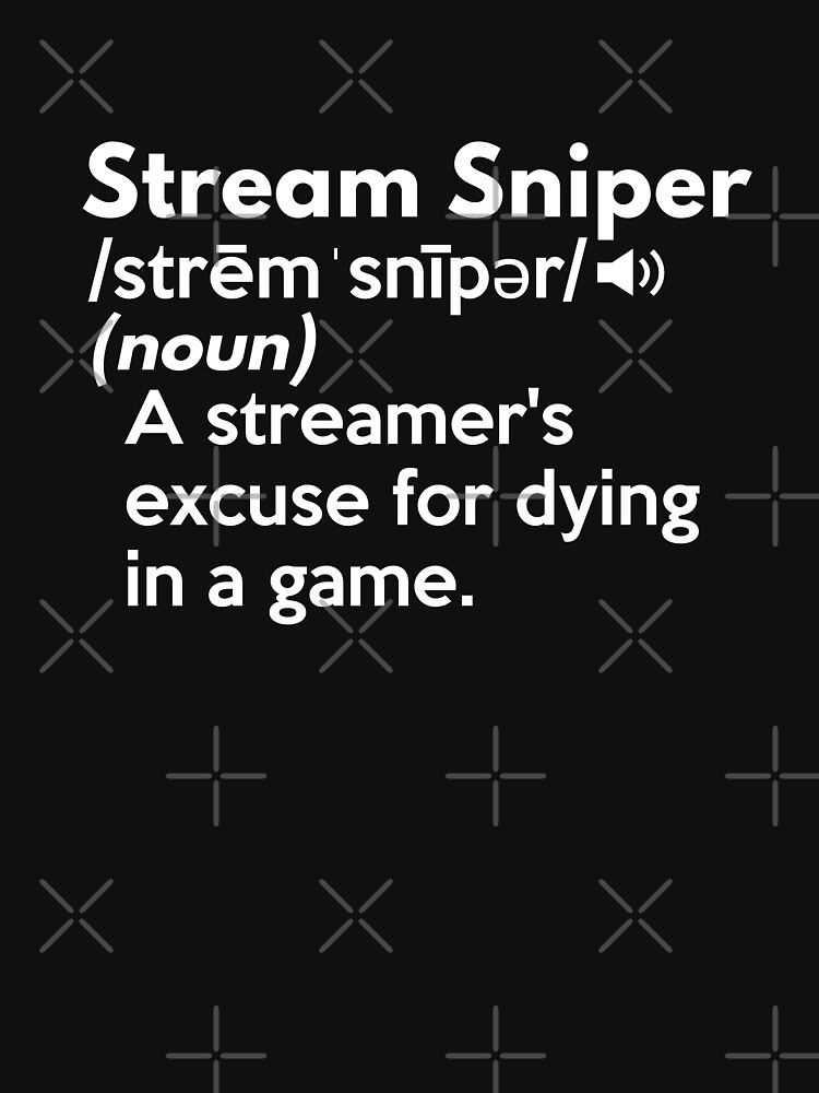 stream-sniper-definition-shirt-t-shirt-for-sale-by-dgavisuals