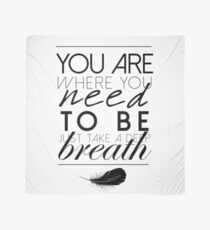 You Are Where You Need To Be ... Scarf