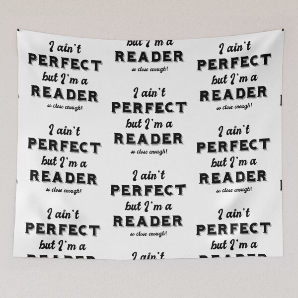 Item preview, I'm not perfect, but I'm a reader, so close enough. | Bookrebels | Book lovers designed and sold by Bookrebels.