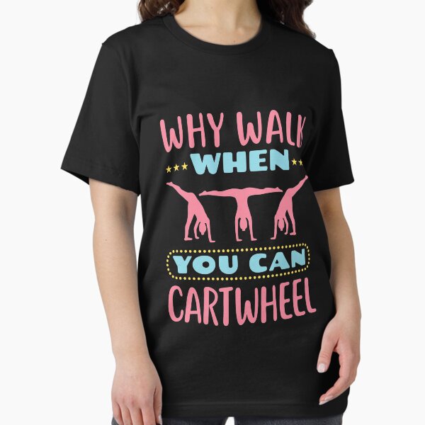 Item preview, Gymnastics Why Walk When You Can Cartwheel designed and sold by jaygo.