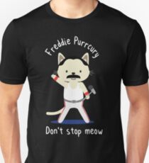 Freddie Purrcury, Don't stop Meow. T-shirt for Fans Unisex T-Shirt