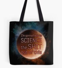 The Martian "I'm gonna have to science the shit out of this" Tote Bag