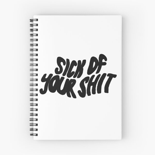 Item preview, Sick of Your Sh*t designed and sold by rileyhigg.