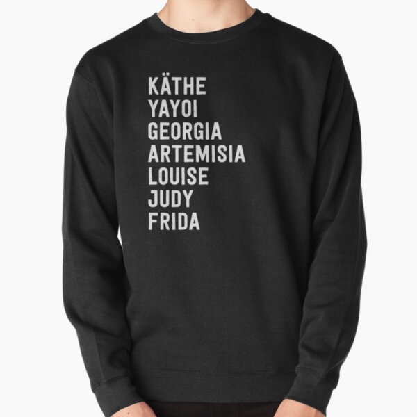 Famous Women Artists Feminist Art History Pullover Sweatshirt