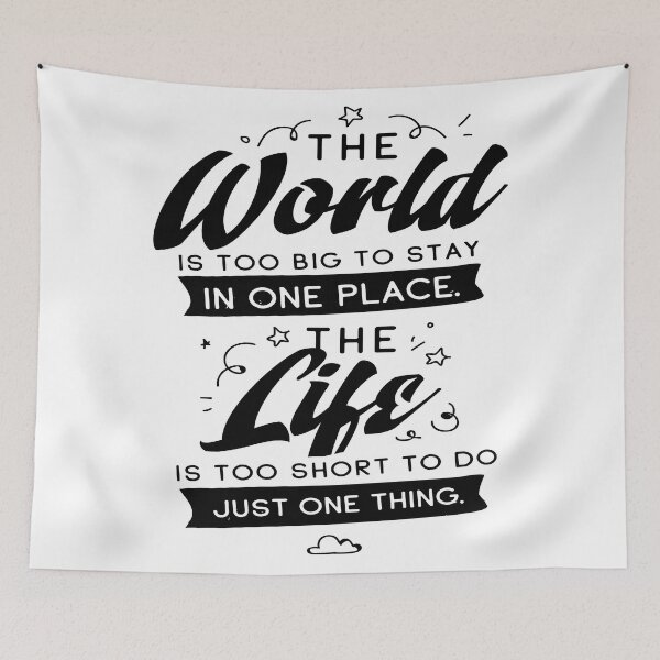 Item preview, The World Is Too Big To Stay In One Place. The Life Is Too Short To Do Just One Thing. Inspirational Quotes designed and sold by ProjectX23.