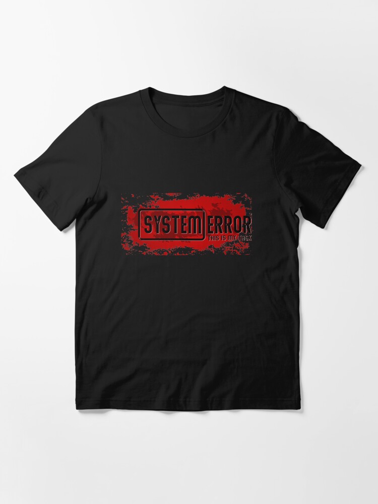 Thumbnail 3 of 7, Essential T-Shirt, System Error - This is my task - designed and sold by netrok.