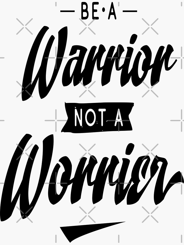 Be A Warrior Not A Worrier Libro Italiano