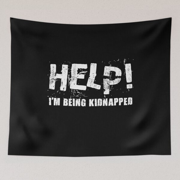 Item preview, Help I'm Being Kidnapped designed and sold by overstyle.