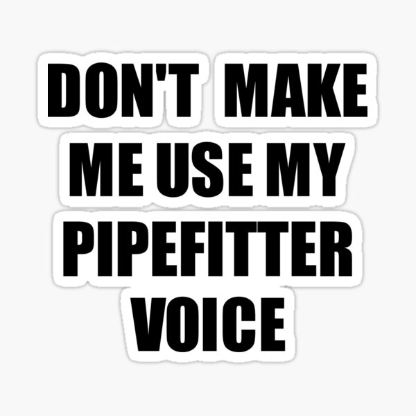 Funny Pipefitter Stickers Redbubble