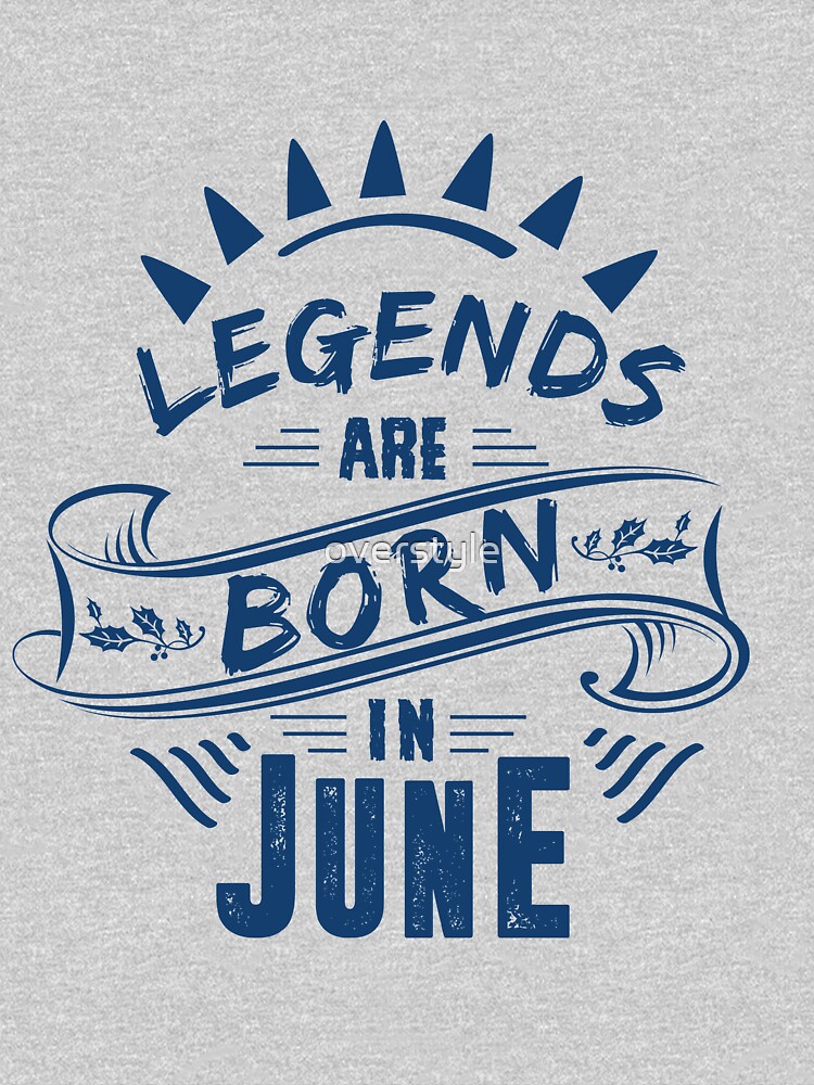 legends are born in june