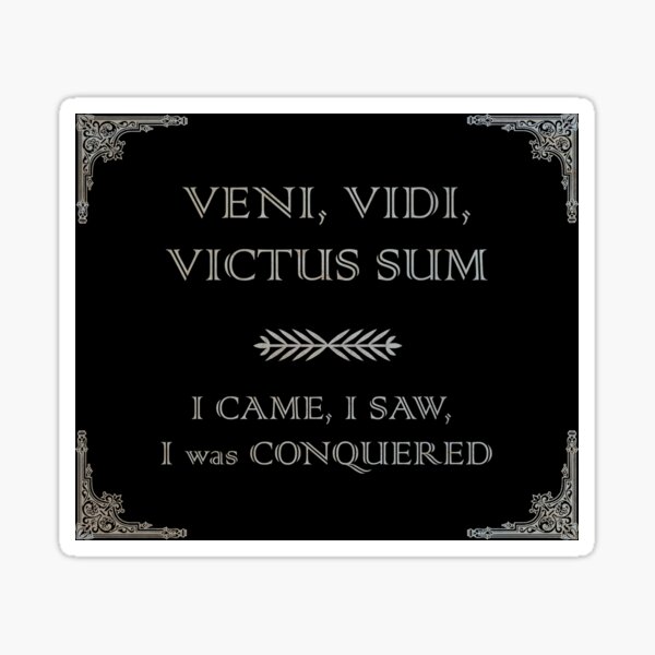 I saw I conquered I came Julius Caesar Veni Vidi Vici Wordplay - Dirty  Jokes - Sticker