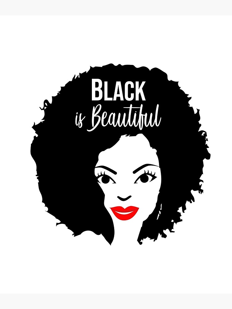 "Black is Beautiful for Women" Poster for Sale by ziondesign25 Redbubble