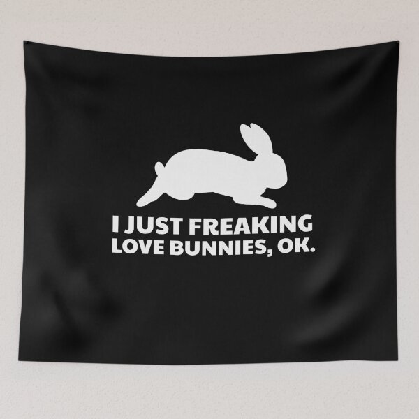 Item preview, I Just Freaking Love Bunnies, Ok  designed and sold by MooonTees.
