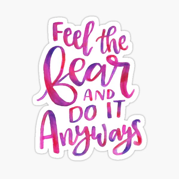 Feel the Fear Sticker